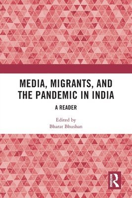 Bharat Bhushan, India) Bhushan, Bharat (Sharda University - Media, Migrants and the Pandemic in India, Häftad