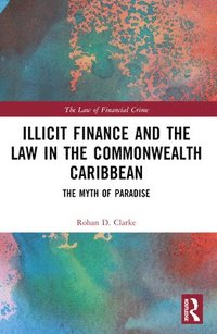 bokomslag Illicit Finance and the Law in the Commonwealth Caribbean