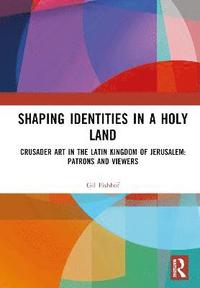 bokomslag Shaping Identities in a Holy Land