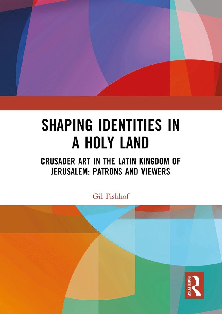 Gil Fishhof - Shaping Identities in a Holy Land, Inbunden
