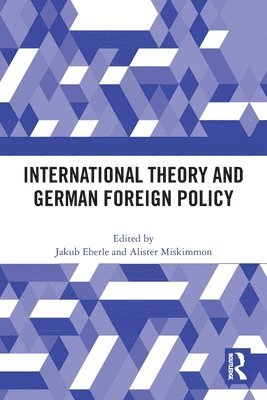 bokomslag International Theory and German Foreign Policy