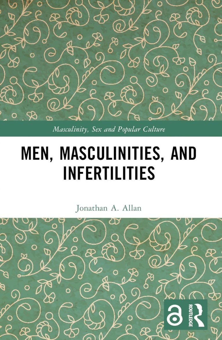 Men, Masculinities, and Infertilities 1