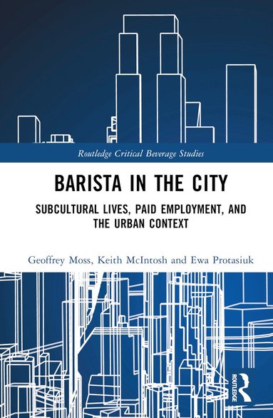 Geoffrey Moss, Keith McIntosh, Ewa Protasiuk - Barista in the City, Inbunden