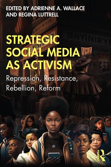 Adrienne Wallace, Regina Luttrell - Strategic Social Media as Activism, Häftad