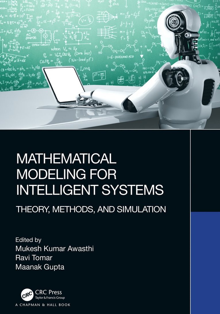 Mukesh Kumar Awasthi, Ravi Tomar, Maanak Gupta, India.) Awasthi, Mukesh Kumar (Department of Mathematics, Babasaheb Bhimrao Ambedkar University, Lucknow, India) Tomar, Ravi (Persistent Systems, Bangalore - Mathematical Modeling for Intelligent Systems, Inbunden