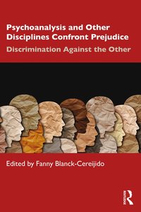 bokomslag Psychoanalysis and Other Disciplines Confront Prejudice