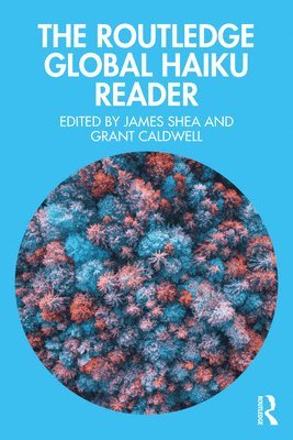 bokomslag Routledge Global Haiku Reader