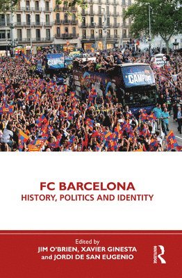 Jim O'Brien, Xavier Ginesta, Jordi de San Eugenio, Spain) O'Brien, Jim (University of Vic, Spain) Ginesta, Xavier (University of Vic - Central University of Catalonia, Spain) de San Eugenio, Jordi (University of Vic - FC Barcelona, Häftad