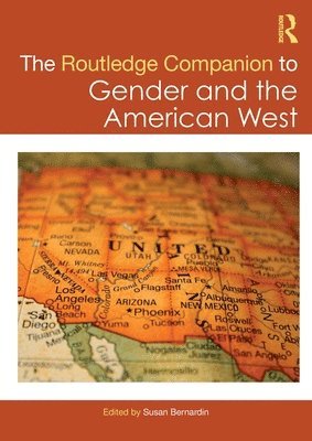 bokomslag The Routledge Companion to Gender and the American West
