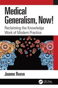 bokomslag Medical Generalism, Now!