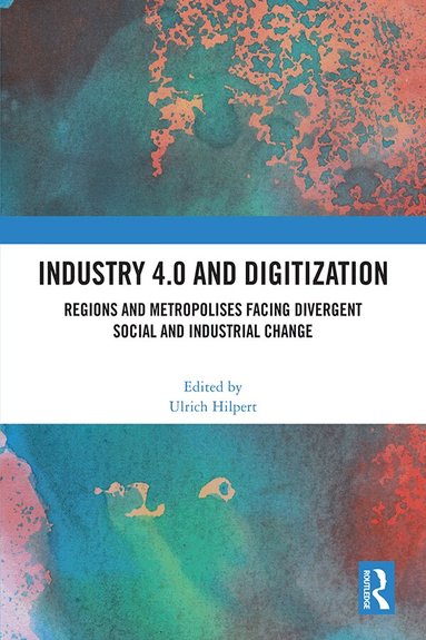Ulrich Hilpert - Industry 4.0 and Digitization, Häftad