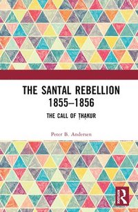 bokomslag The Santal Rebellion 18551856