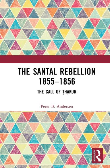 Peter B. Andersen - Santal Rebellion 1855–1856, Inbunden