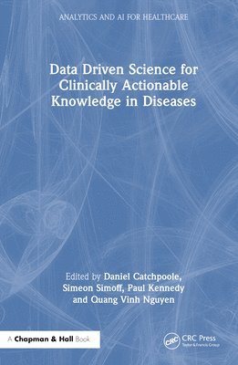 bokomslag Data Driven Science for Clinically Actionable Knowledge in Diseases