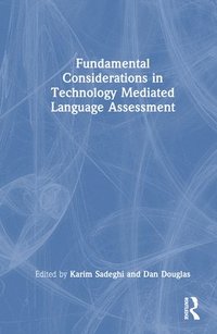bokomslag Fundamental Considerations in Technology Mediated Language Assessment