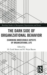 bokomslag The Dark Side of Organizational Behavior