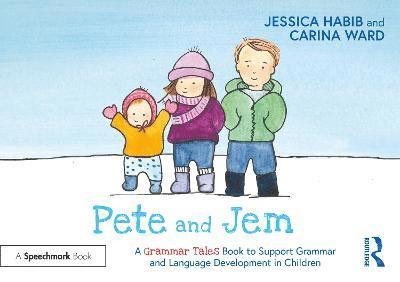 Pete and Jem: A Grammar Tales Book to Support Grammar and Language Development in Children 1