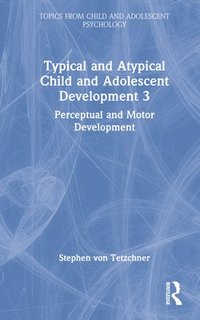 bokomslag Typical and Atypical Child Development 3 Perceptual and Motor Development