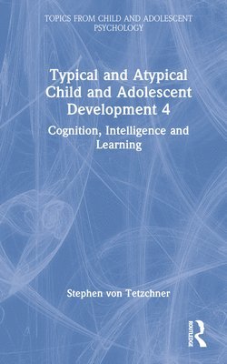 bokomslag Typical and Atypical Child Development 4 Cognition, Intelligence and Learning