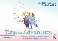 bokomslag Time for Adventure: A Grammar Tales Book to Support Grammar and Language Development in Children