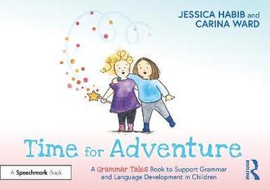 bokomslag Time for Adventure: A Grammar Tales Book to Support Grammar and Language Development in Children