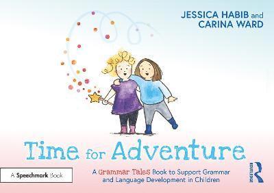 Time for Adventure: A Grammar Tales Book to Support Grammar and Language Development in Children 1