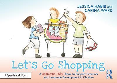 Let's Go Shopping: A Grammar Tales Book to Support Grammar and Language Development in Children 1