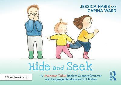 Hide and Seek: A Grammar Tales Book to Support Grammar and Language Development in Children 1
