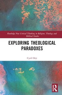 bokomslag Exploring Theological Paradoxes