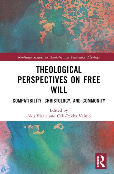 Aku Visala, Olli-Pekka Vainio - Theological Perspectives on Free Will, Inbunden