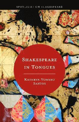 Kathryn Vomero Santos - Shakespeare in Tongues, Häftad
