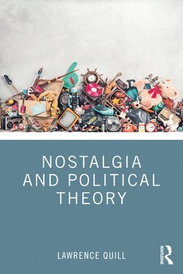 bokomslag Nostalgia and Political Theory