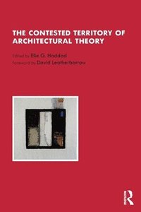 bokomslag The Contested Territory of Architectural Theory