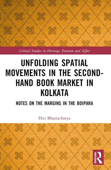 Diti Bhattacharya - Unfolding Spatial Movements in the Second-Hand Book Market in Kolkata, Häftad