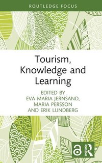 bokomslag Tourism, Knowledge and Learning