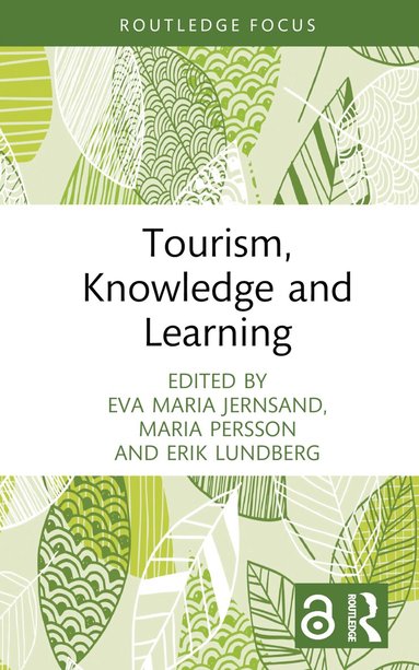 Eva Maria Jernsand, Maria Persson, Erik Lundberg - Tourism, Knowledge and Learning, Inbunden
