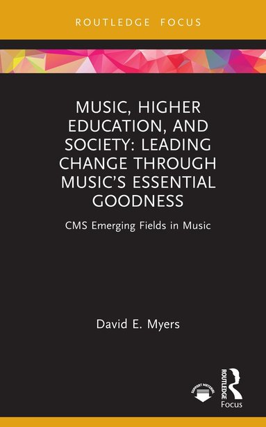 David E. Myers - Music, Higher Education, and Society, Inbunden