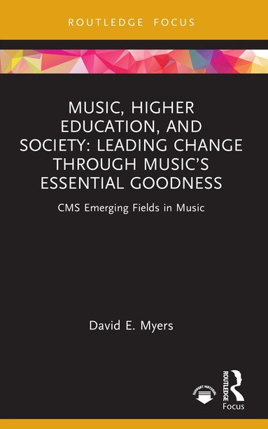 David E. Myers - Music, Higher Education, and Society, Häftad