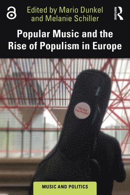 Mario Dunkel, Melanie Schiller - Popular Music and the Rise of Populism in Europe, Häftad