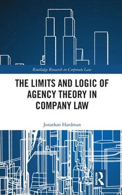 bokomslag The Limits and Logic of Agency Theory in Company Law