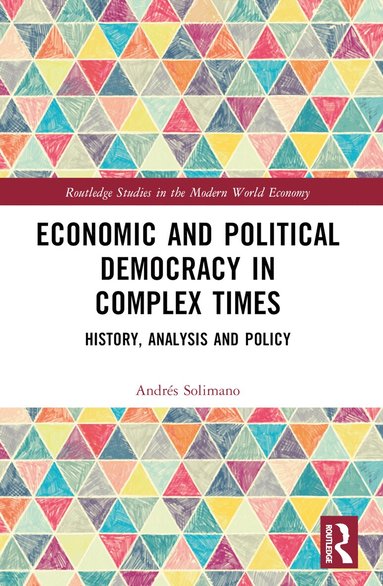 Andrés Solimano - Economic and Political Democracy in Complex Times, Häftad