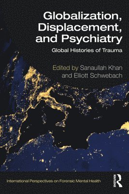 Globalization, Displacement, and Psychiatry 1