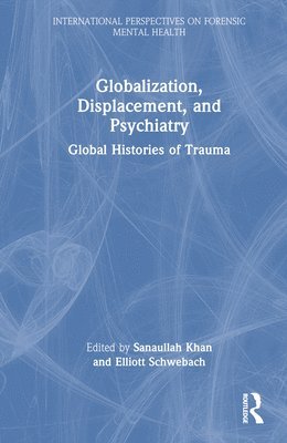 bokomslag Globalization, Displacement, and Psychiatry