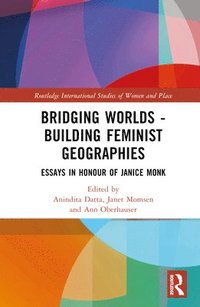 bokomslag Bridging Worlds - Building Feminist Geographies