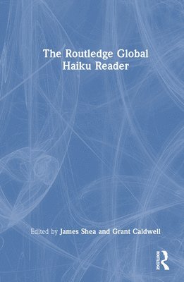 The Routledge Global Haiku Reader 1