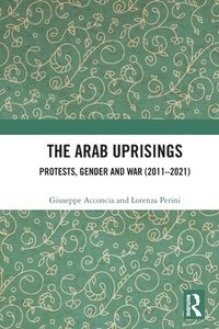 bokomslag The Arab Uprisings