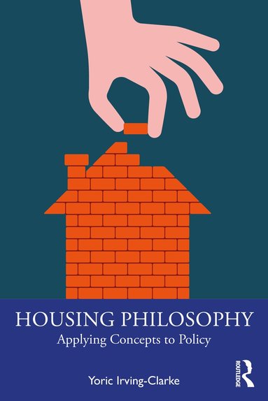 Yoric Irving-Clarke - Housing Philosophy, Häftad