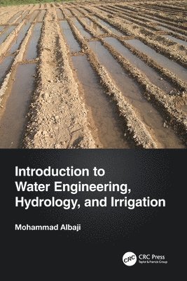 bokomslag Introduction to Water Engineering, Hydrology, and Irrigation