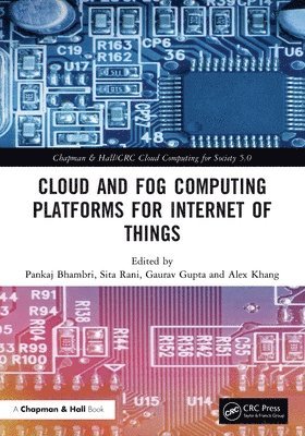 Pankaj Bhambri, Sita Rani, Gaurav Gupta, Alex Khang, Ludhiana) Bhambri, Pankaj (GNDEC, Ludhiana) Rani, Sita (GNDEC - Cloud and Fog Computing Platforms for Internet of Things, Häftad