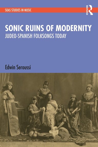 Edwin Seroussi - Sonic Ruins of Modernity, Inbunden